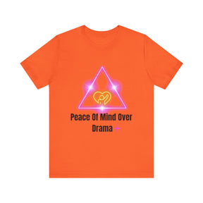 Peace Of Mind Over Drama -I Am Her!!! - Unisex Jersey Short Sleeve Tee