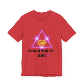 Peace Of Mind Over Drama -I Am Her!!! - Unisex Jersey Short Sleeve Tee