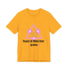 Peace Of Mind Over Drama -I Am Her!!! - Unisex Jersey Short Sleeve Tee