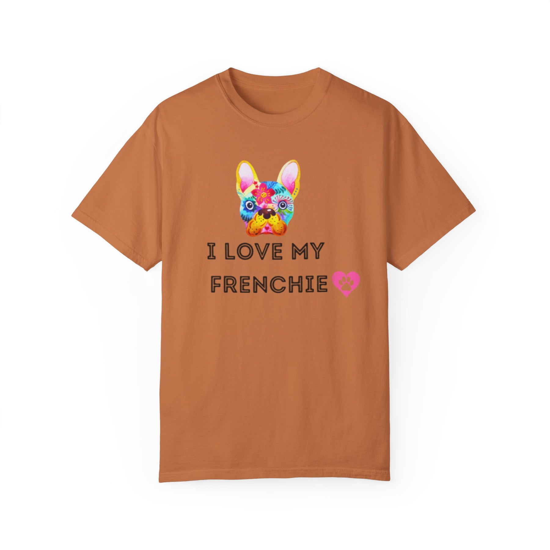 I Love My Frenchie - Unisex Garment-Dyed T-shirt