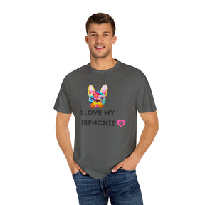 I Love My Frenchie - Unisex Garment-Dyed T-shirt