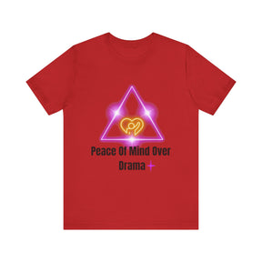 Peace Of Mind Over Drama -I Am Her!!! - Unisex Jersey Short Sleeve Tee