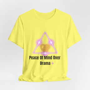 Peace Of Mind Over Drama -I Am Her!!! - Unisex Jersey Short Sleeve Tee