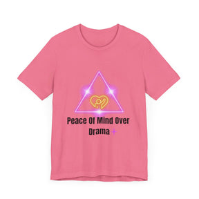 Peace Of Mind Over Drama -I Am Her!!! - Unisex Jersey Short Sleeve Tee