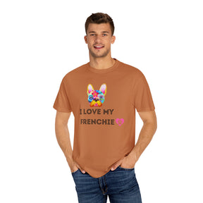 I Love My Frenchie - Unisex Garment-Dyed T-shirt