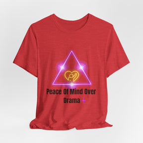 Peace Of Mind Over Drama -I Am Her!!! - Unisex Jersey Short Sleeve Tee