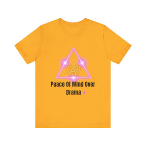 Peace Of Mind Over Drama -I Am Her!!! - Unisex Jersey Short Sleeve Tee