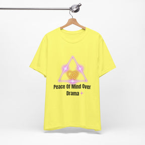 Peace Of Mind Over Drama -I Am Her!!! - Unisex Jersey Short Sleeve Tee