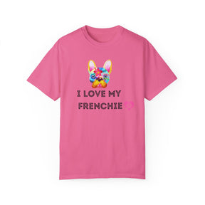 I Love My Frenchie - Unisex Garment-Dyed T-shirt