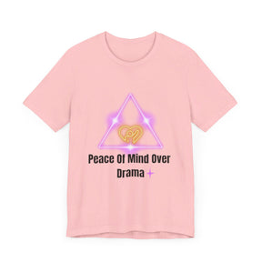 Peace Of Mind Over Drama -I Am Her!!! - Unisex Jersey Short Sleeve Tee