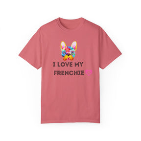 I Love My Frenchie - Unisex Garment-Dyed T-shirt