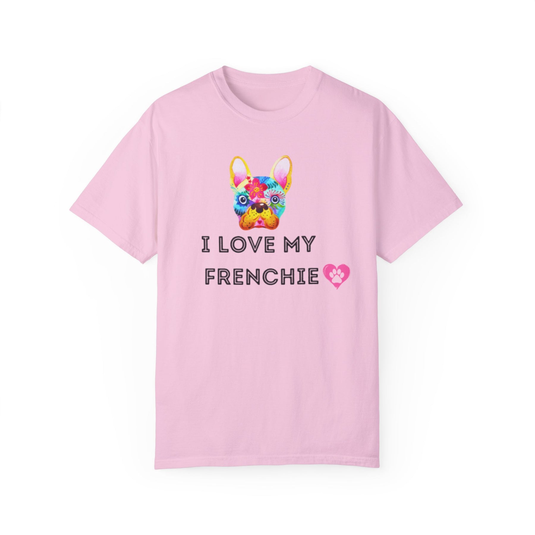 I Love My Frenchie - Unisex Garment-Dyed T-shirt