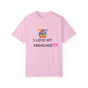 I Love My Frenchie - Unisex Garment-Dyed T-shirt