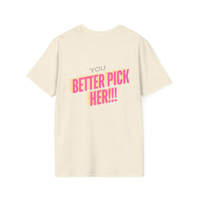 If You Gotta Choose - Unisex Softstyle T-Shirt