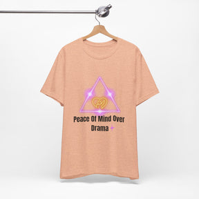 Peace Of Mind Over Drama -I Am Her!!! - Unisex Jersey Short Sleeve Tee