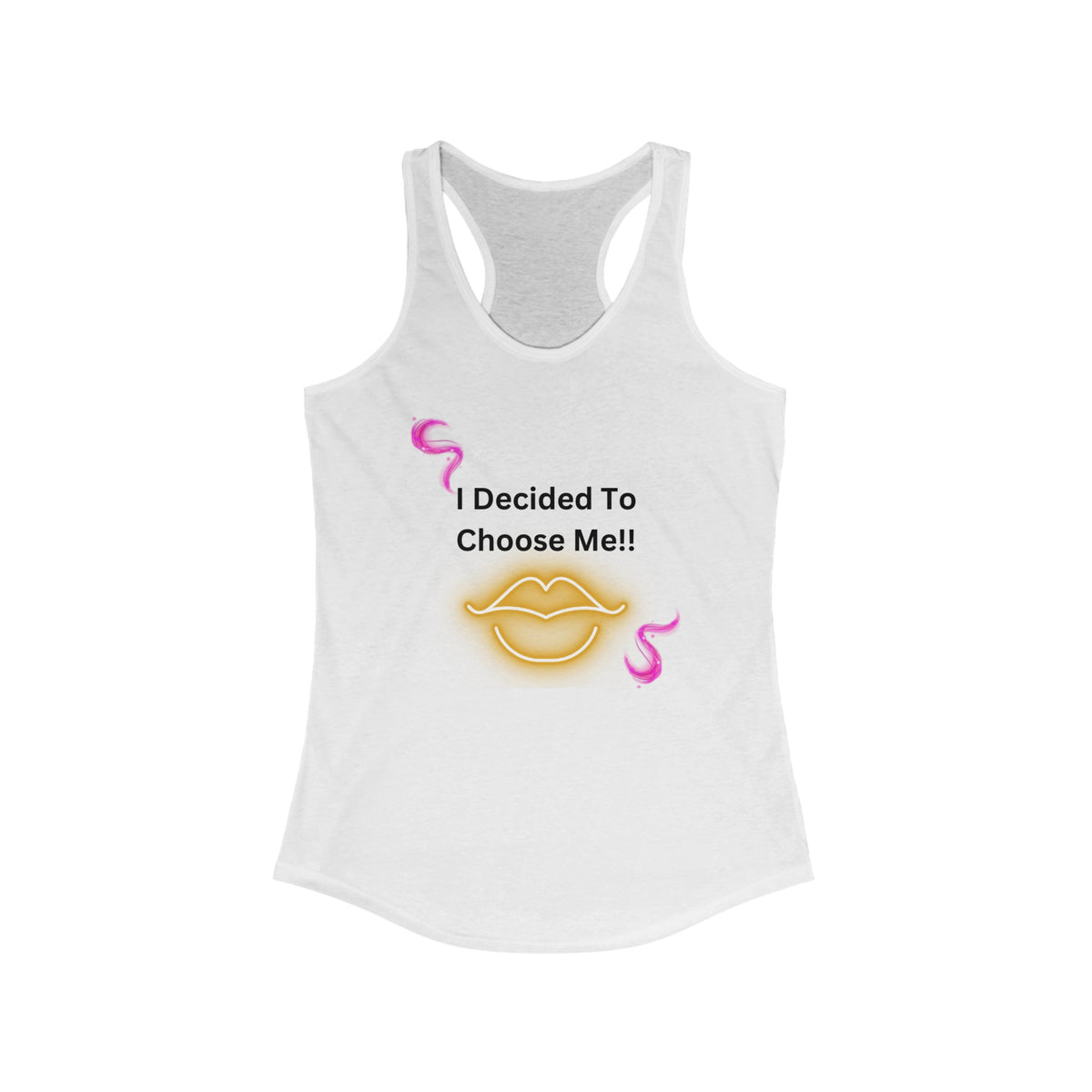 I Decided To Choose Me!!! - Women's Ideal Racerback Tank