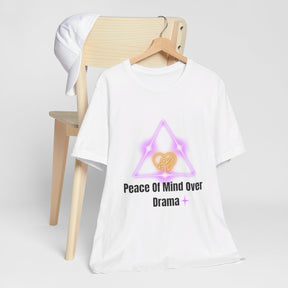 Peace Of Mind Over Drama -I Am Her!!! - Unisex Jersey Short Sleeve Tee