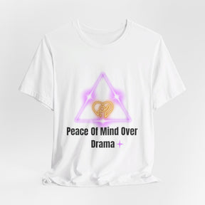 Peace Of Mind Over Drama -I Am Her!!! - Unisex Jersey Short Sleeve Tee