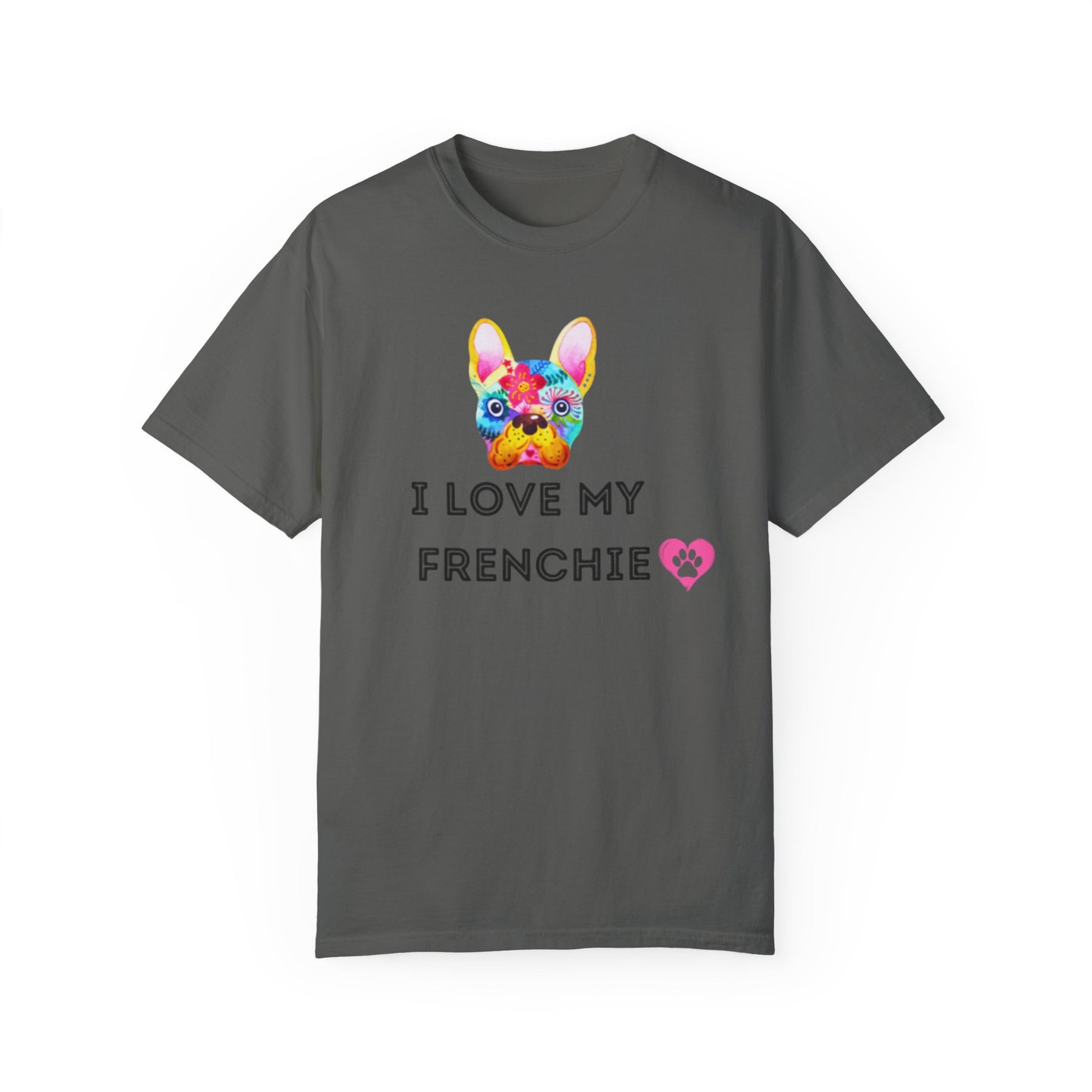 I Love My Frenchie - Unisex Garment-Dyed T-shirt