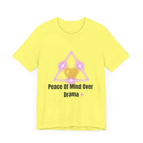 Peace Of Mind Over Drama -I Am Her!!! - Unisex Jersey Short Sleeve Tee