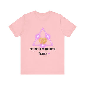 Peace Of Mind Over Drama -I Am Her!!! - Unisex Jersey Short Sleeve Tee